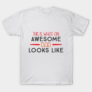 This Is What An Awesome Dad Looks Like T-Shirt